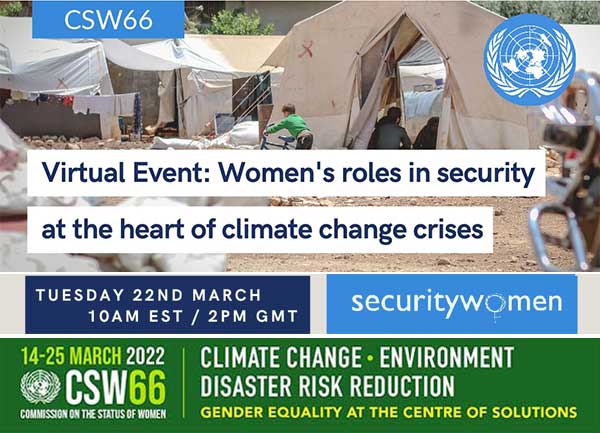 #CSW66 Women’s roles in security at the heart of climate change crises