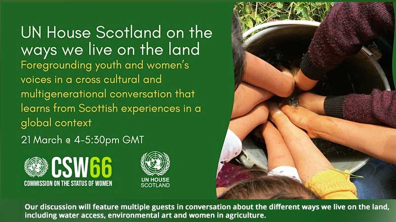 #CSW66 UN House Scotland – Ways we live on the land